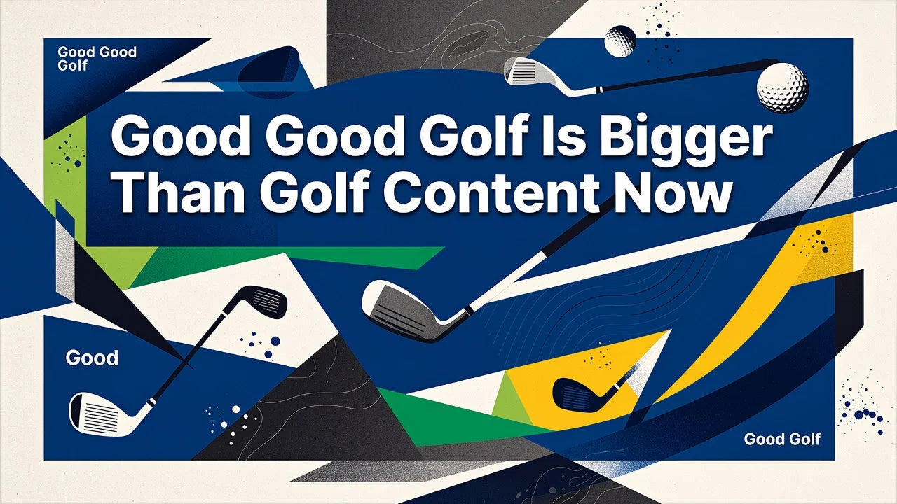Professional header image for industry analysis: Good Good Golf Is Bigger Than Golf Content Now