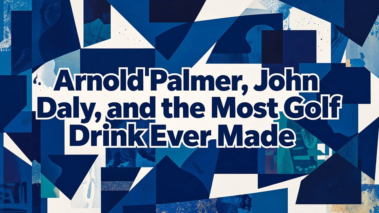 Professional header image for list-based article: Arnold Palmer, John Daly, and the Most Golf Drink Ever Made